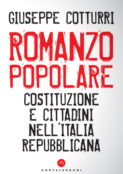 Romanzo popolare. Costituzione e cittadini nell’Italia repubblicana