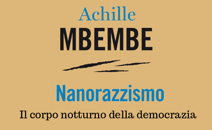Inconscio sociale e immagine dell’altro. Nanorazzismo: il corpo notturno della democrazia in Achille Membe